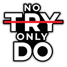 No Try, Only Do Sticker