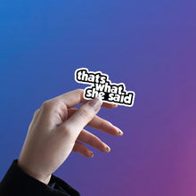 THAT'S WHAT SHE SAID - OFFICE MEME STICKER