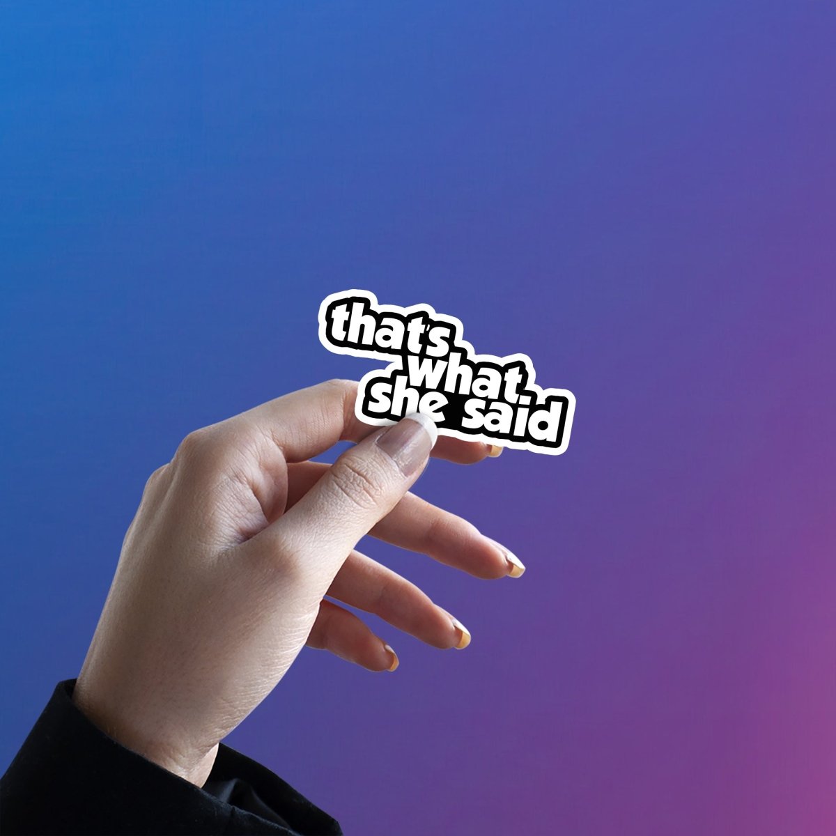 THAT'S WHAT SHE SAID - OFFICE MEME STICKER - stickyfunk premium stickers
