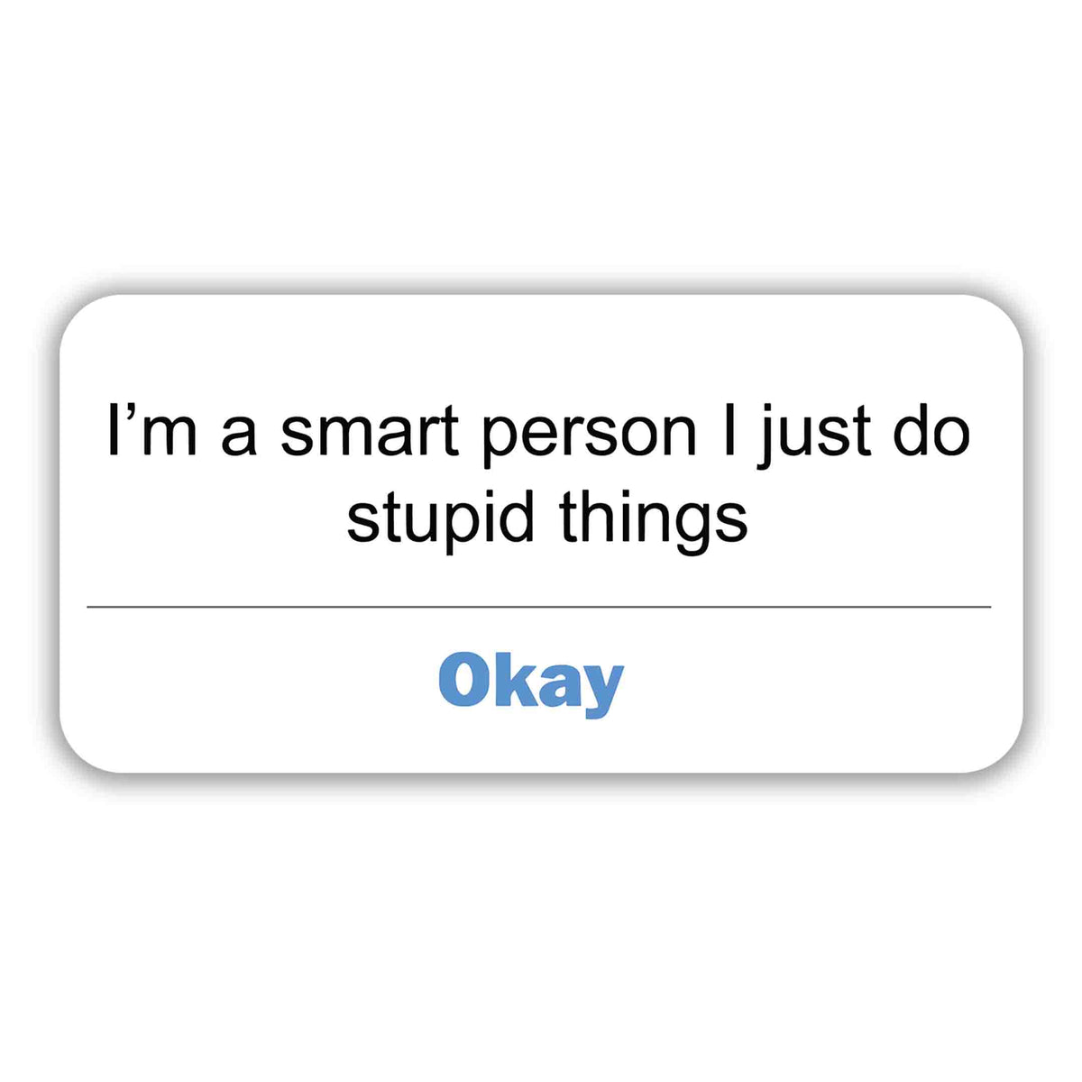 SYSTEM ERROR - SMART BUT STUPID STICKER
