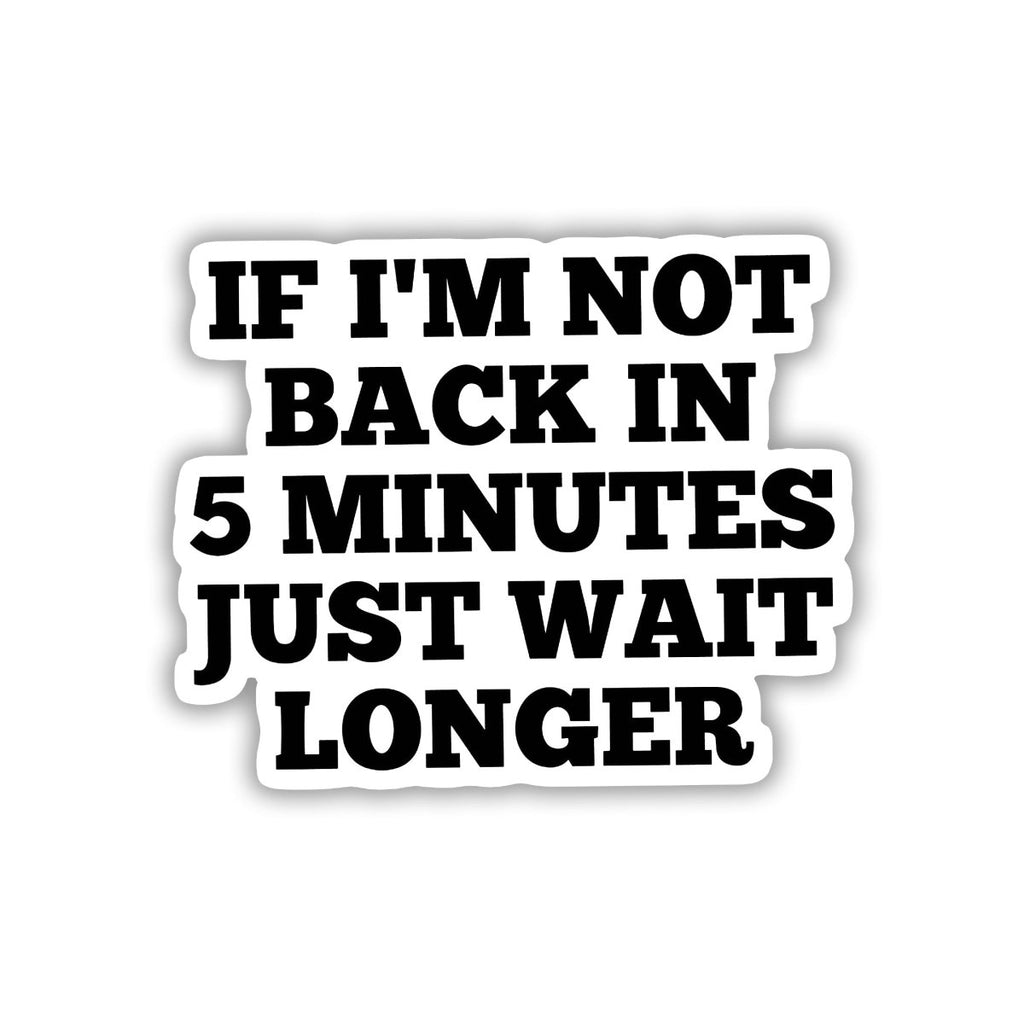 5 MINUTES MEIN WAPAS BHOOL JA! STICKER - stickyfunk premium stickers