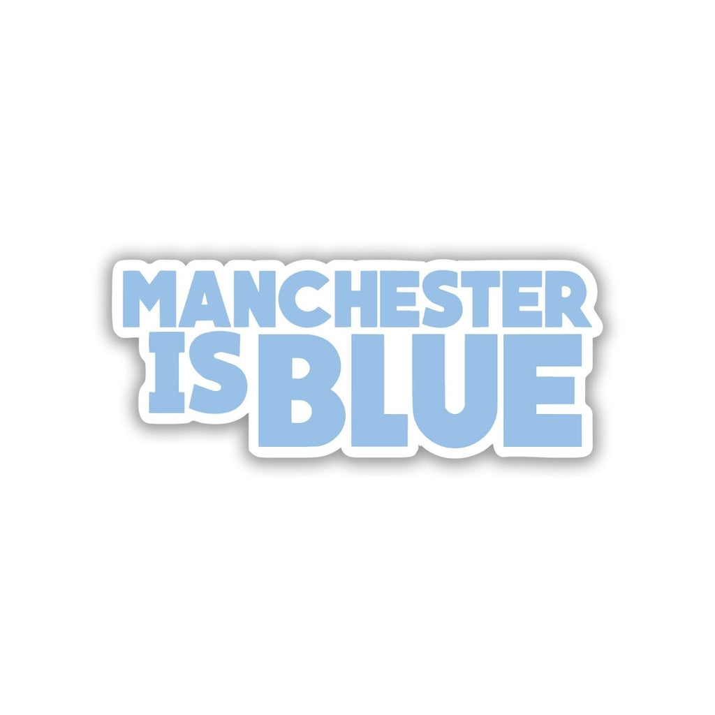 MANCHESTER IS BLUE STICKER - stickyfunk premium stickers