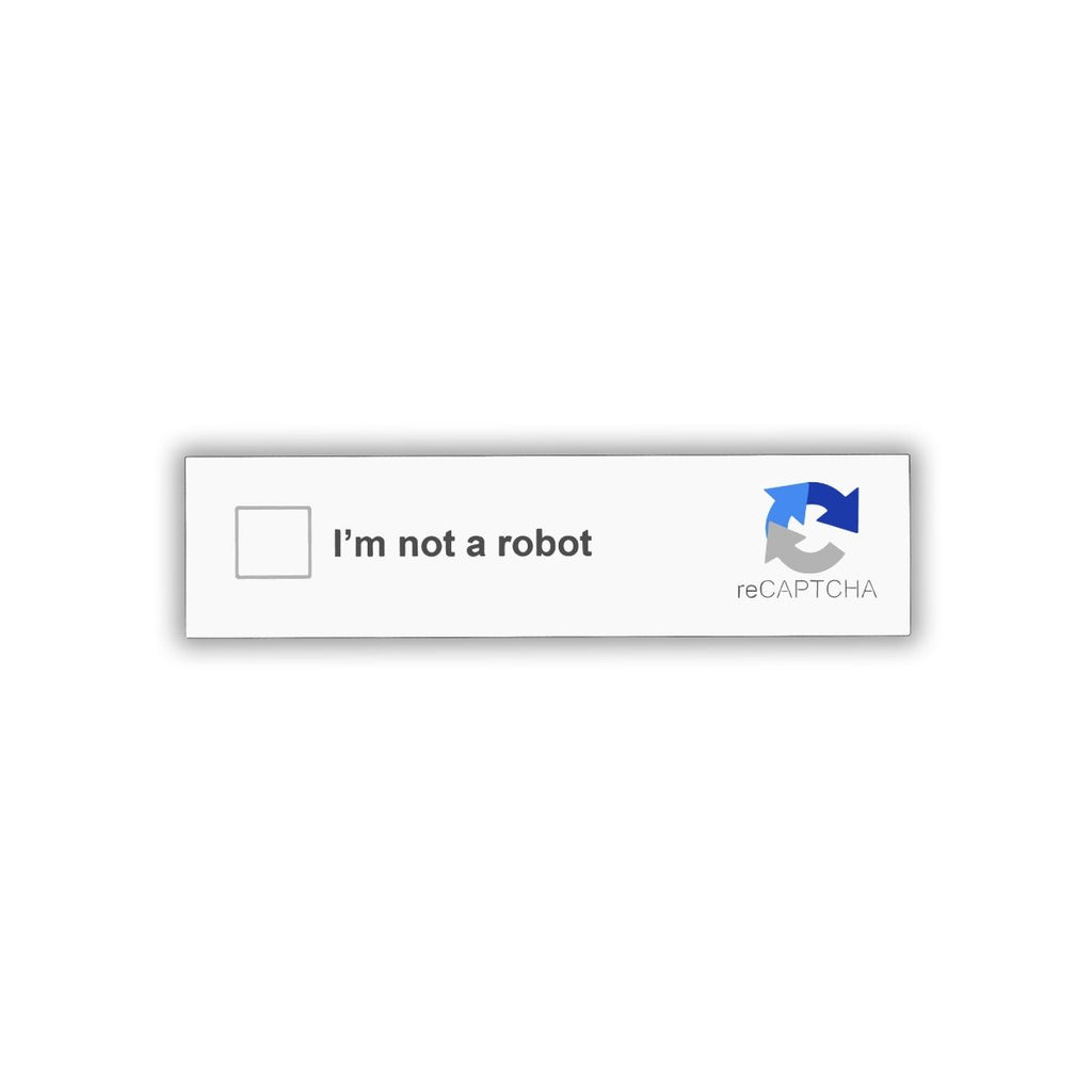 I'M NOT A ROBOT (RECAPTCHA) - INTERNET HUMOR STICKER - stickyfunk premium stickers