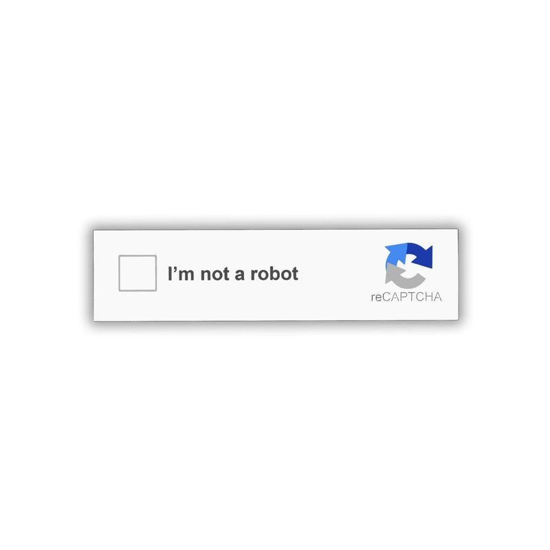 I'M NOT A ROBOT (RECAPTCHA) - INTERNET HUMOR STICKER