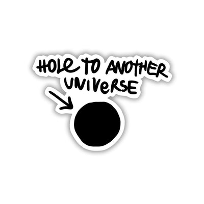 BLACK HOLE SE SEEDHA DUSRE UNIVERSE MEIN STICKER