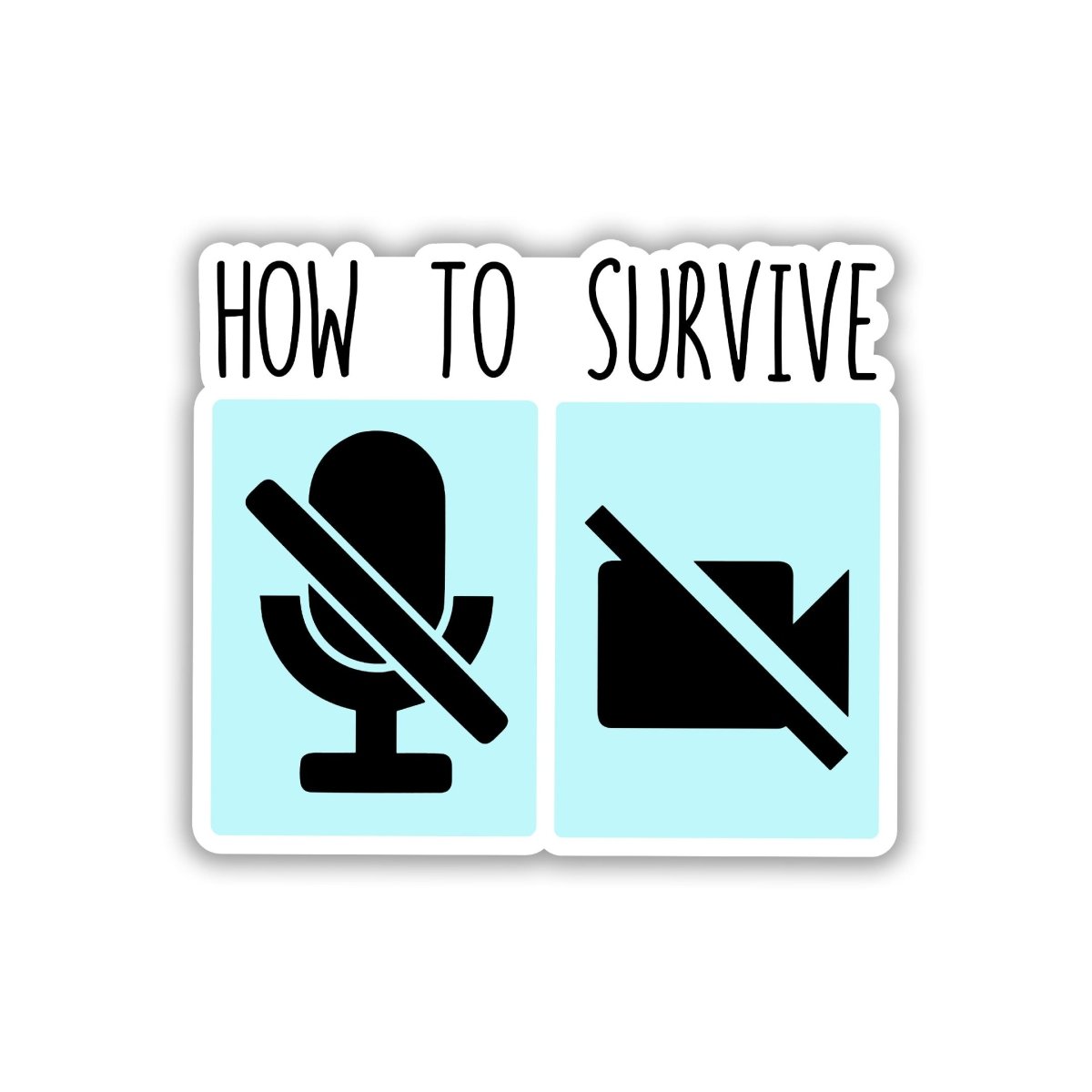 THE HOW TO SURVIVE WFH STICKER - stickyfunk premium stickers