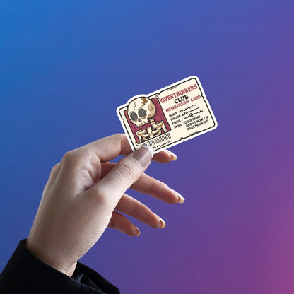 OVERTHINKING MY LIFE MEMBERSHIP STICKER - stickyfunk premium stickers