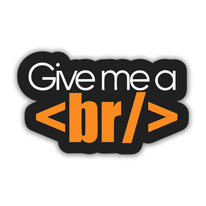 GIVE ME A <BR/> - stickyfunk premium stickers