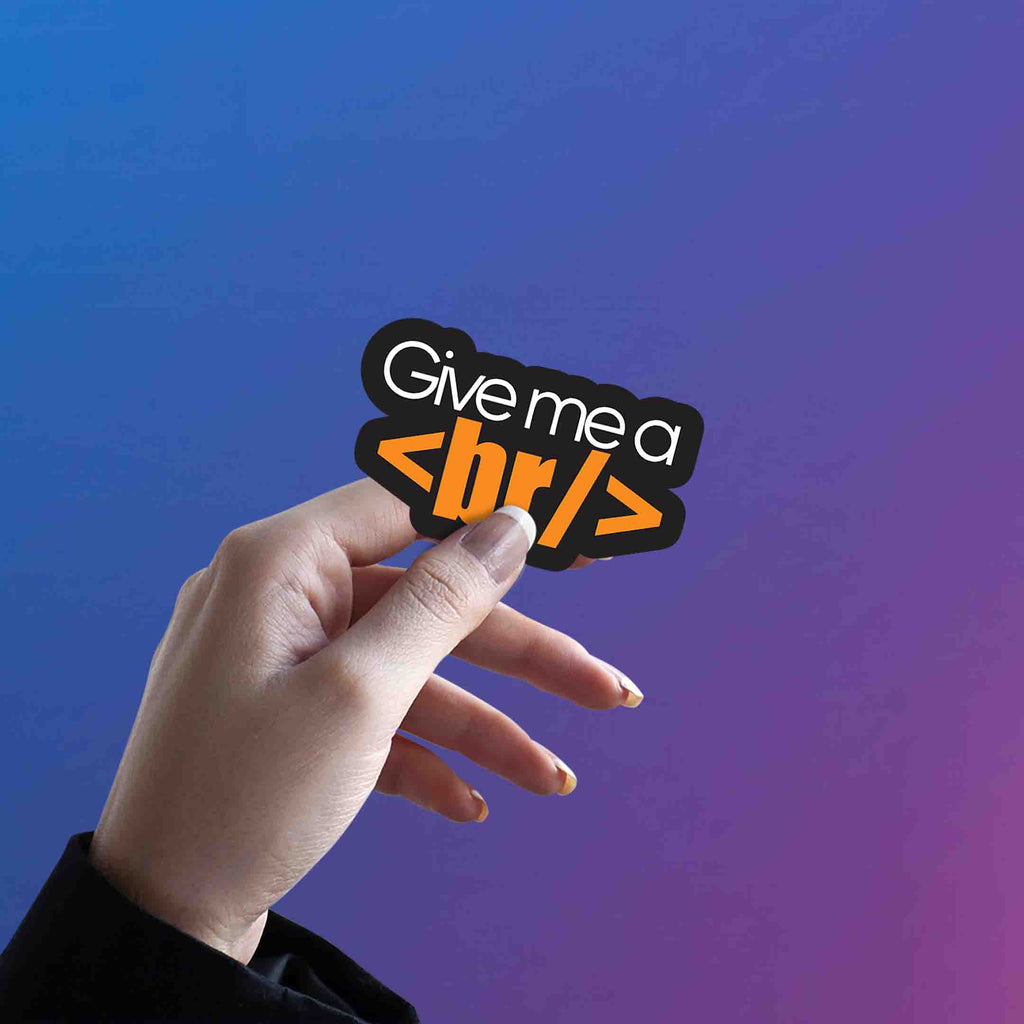 GIVE ME A <BR/> - stickyfunk premium stickers