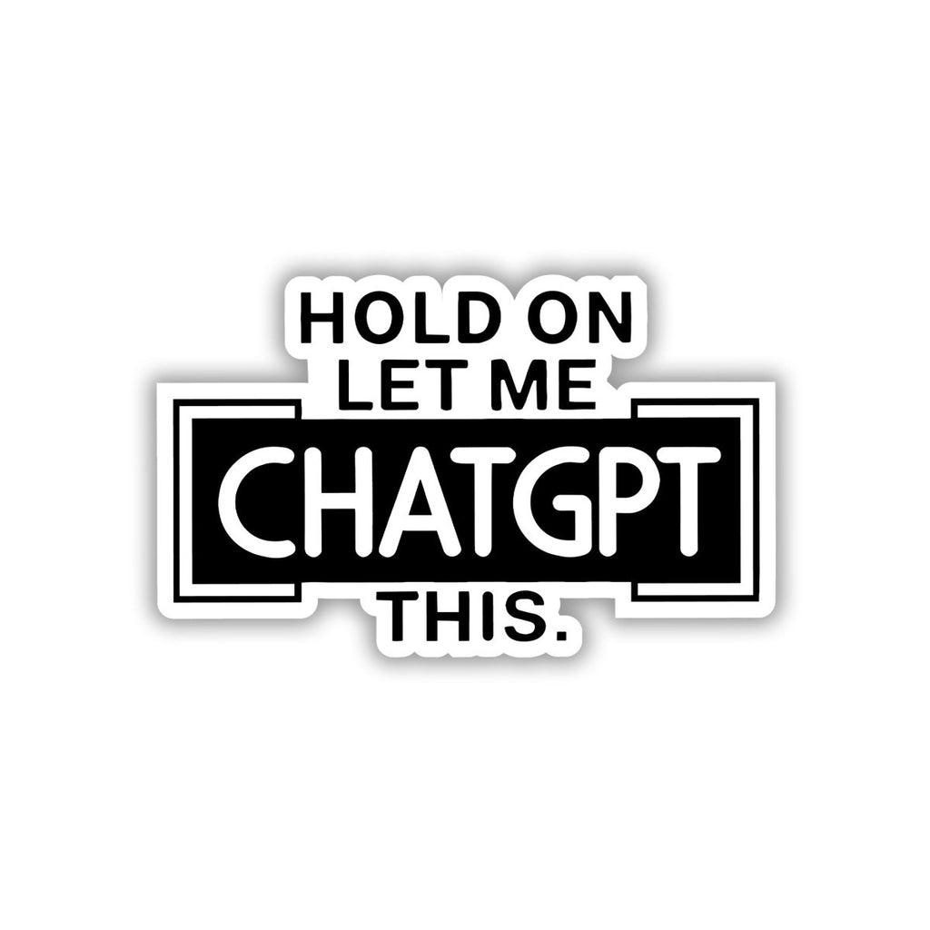 HOLD ON, GOOGLING YOUR IQ STICKER - stickyfunk premium stickers