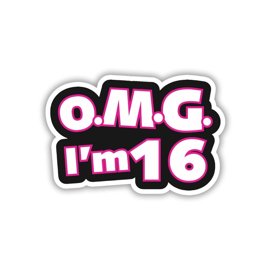 OMG, I'M SIXTEEN (AGAIN) STICKER - stickyfunk premium stickers