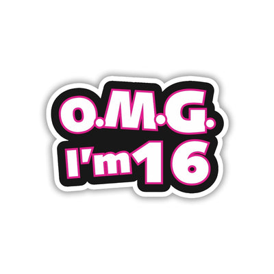 OMG, I'M SIXTEEN (AGAIN) STICKER