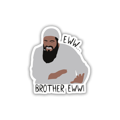 EWW BROTHER MOMENT STICKER