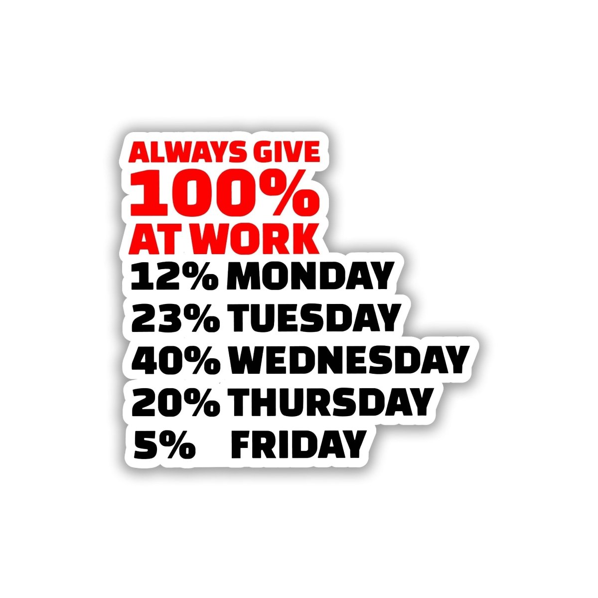 WEEKDAY WORK WISDOM STICKER - stickyfunk premium stickers