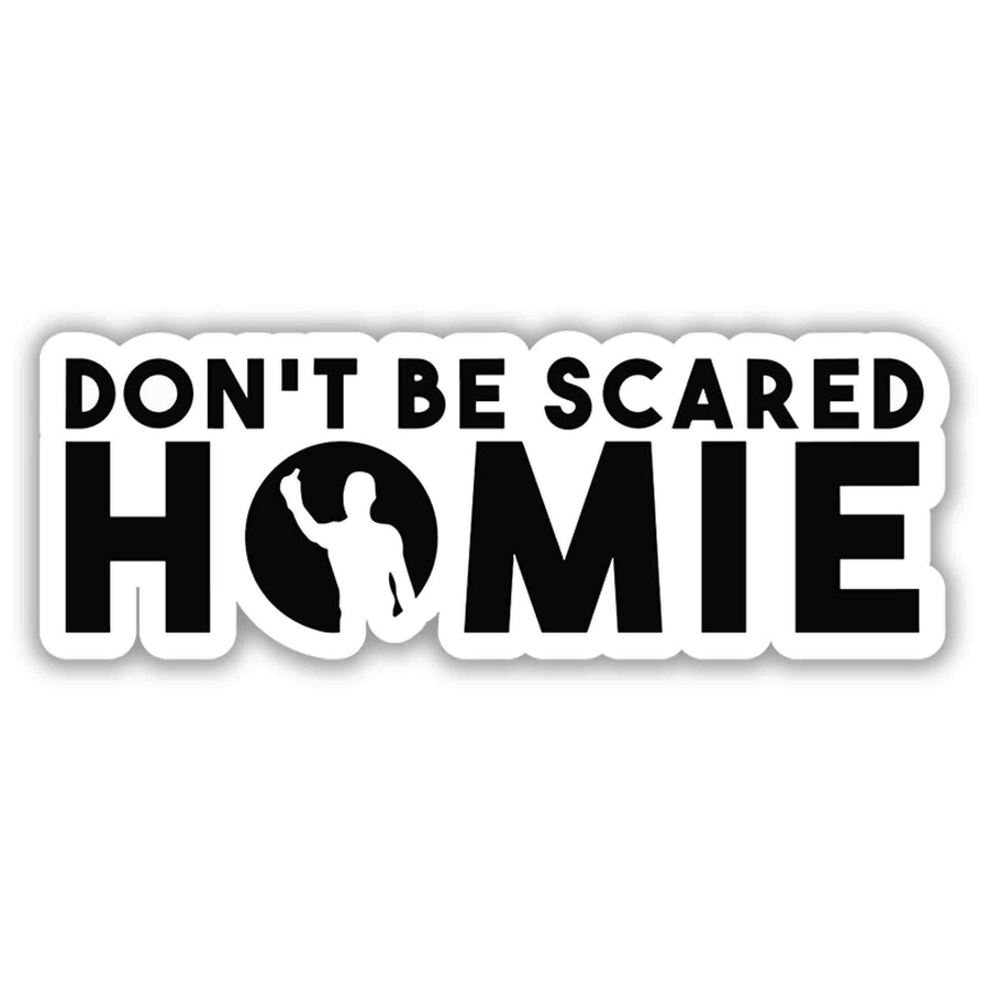 Don’t Be Scared Homie – Nate Diaz Sticker