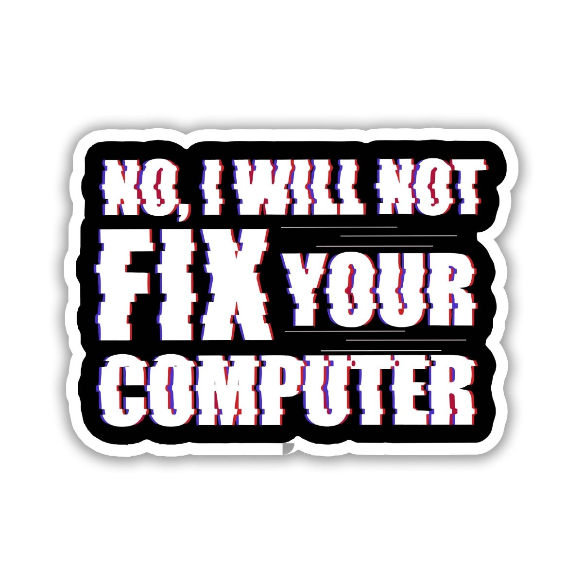 THE GLITCHY REFUSAL STICKER - stickyfunk premium stickers