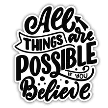 Believe In Every Possibility Sticker