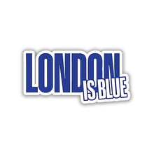London Is Forever Blue Sticker