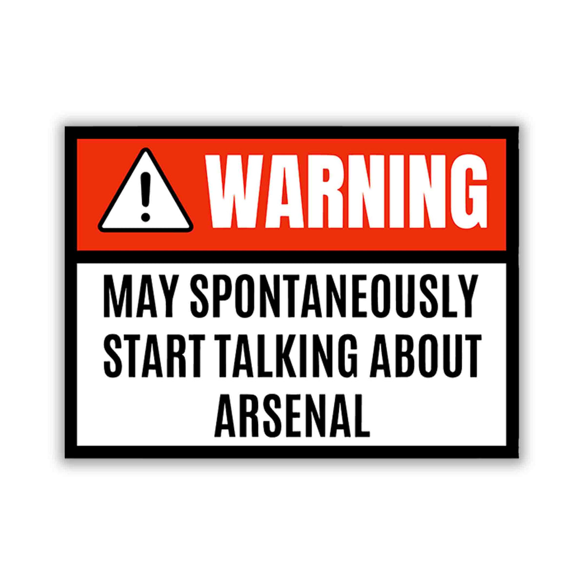 Arsenal Warning Sign: Spontaneous Talk Sticker