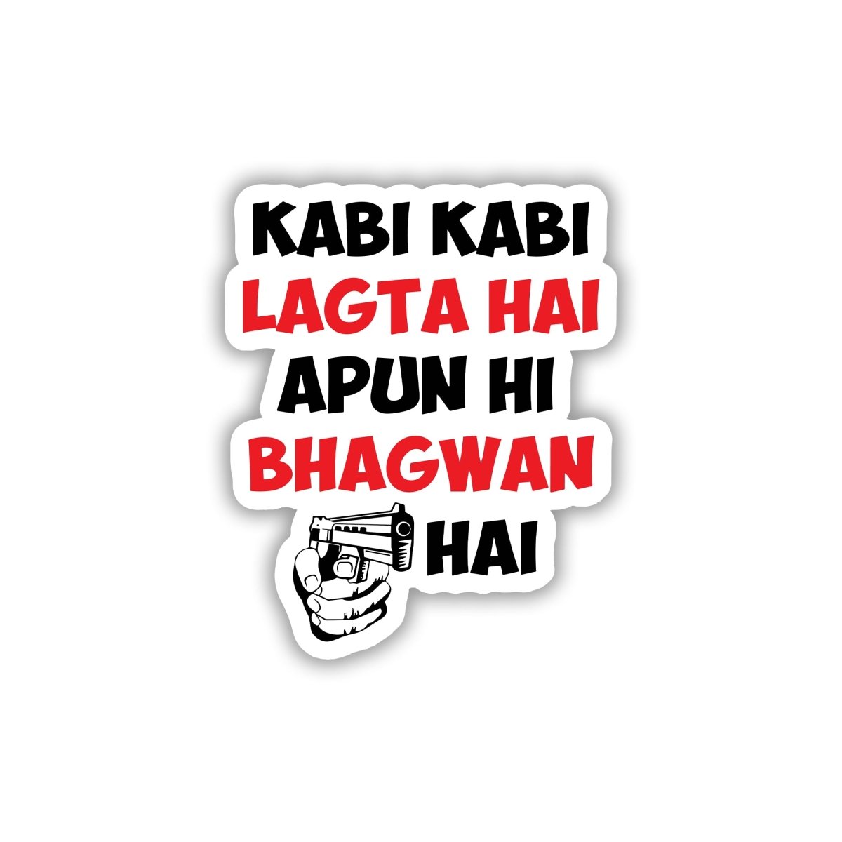BHAGWAN HAI, GUN BHI HAI STICKER - stickyfunk premium stickers
