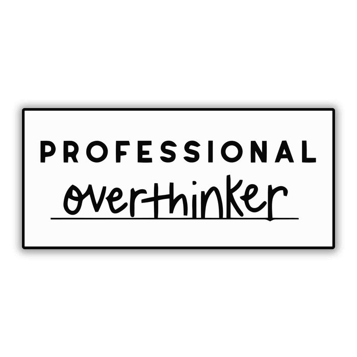 PROFESSIONAL OVERTHINKER - ANXIETY CLUB STICKER