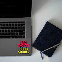 Bad Choices, Great Stories Sticker