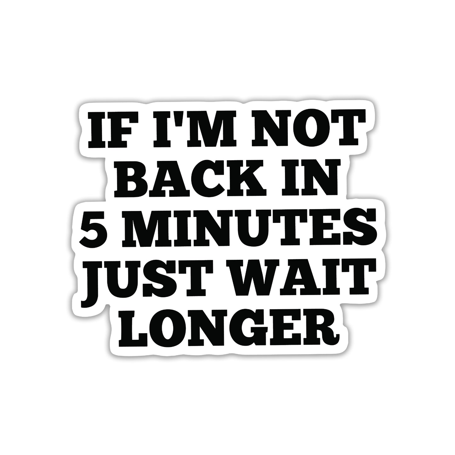 5 MINUTES MEIN WAPAS BHOOL JA! STICKER