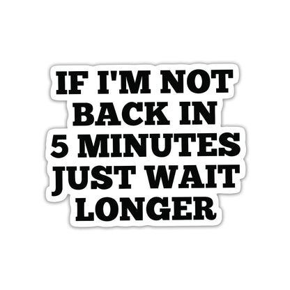 5 MINUTES MEIN WAPAS BHOOL JA! STICKER