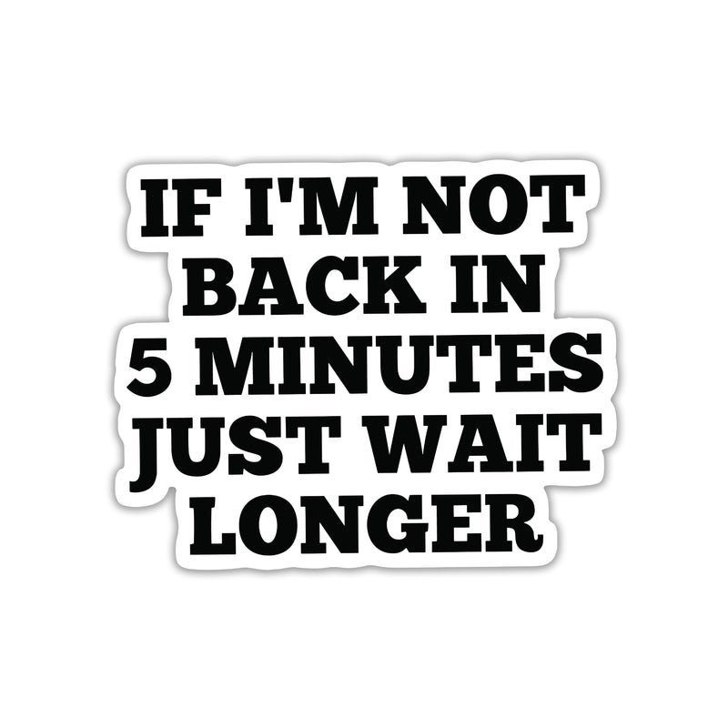 5 MINUTES MEIN WAPAS BHOOL JA! STICKER