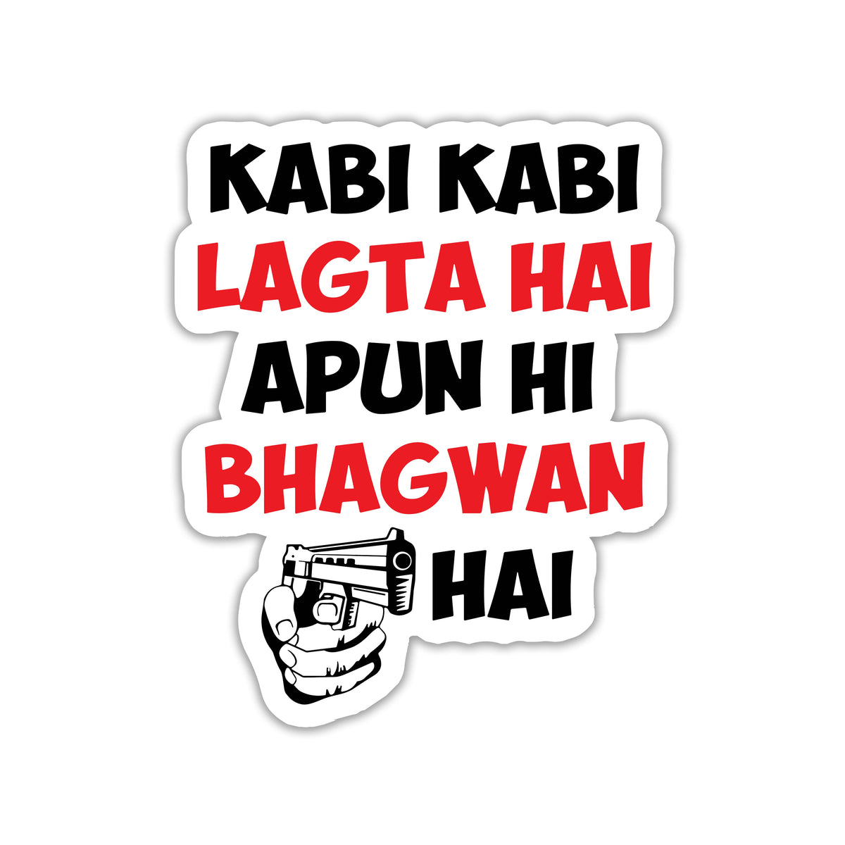 BHAGWAN HAI, GUN BHI HAI STICKER