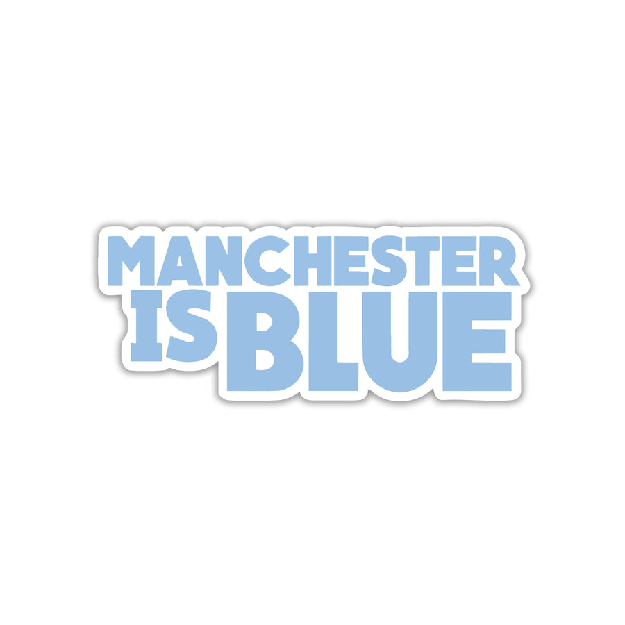 MANCHESTER IS BLUE STICKER