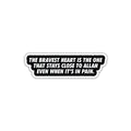 BRAVEST HEART STICKER