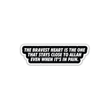 BRAVEST HEART STICKER
