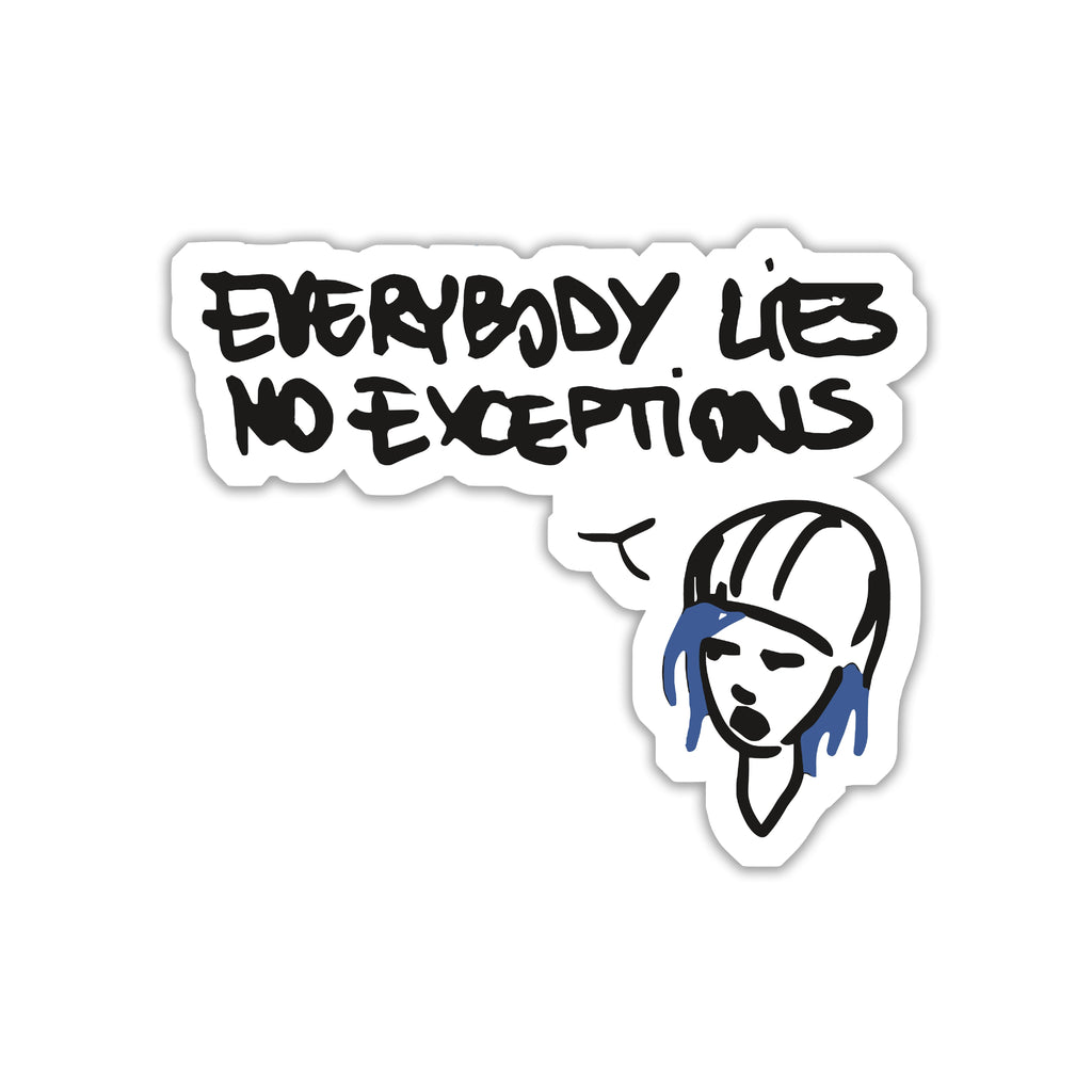 EVERYBODY LIES NO EXCEPTIONS - TRUTH BOMB STICKER