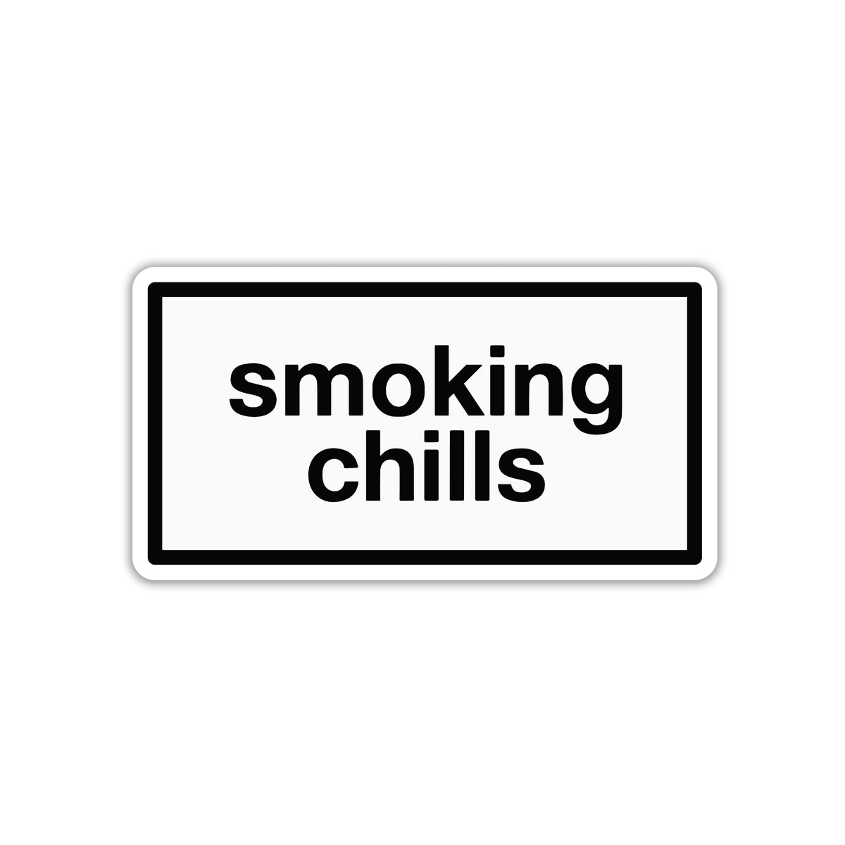 CHILL SMOKE STICKER