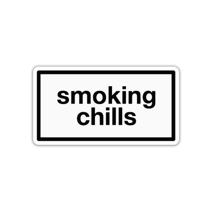 CHILL SMOKE STICKER