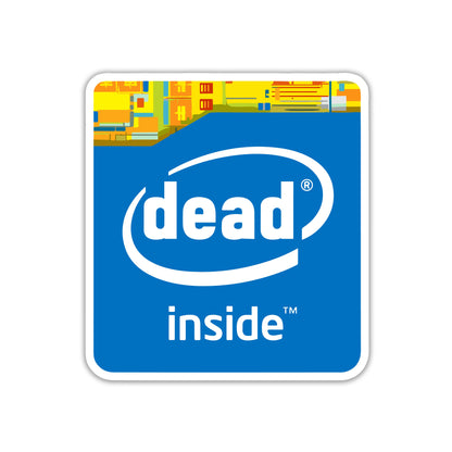 DEAD INSIDE, BHAI LIFE HAI THODI TECHIE STICKER