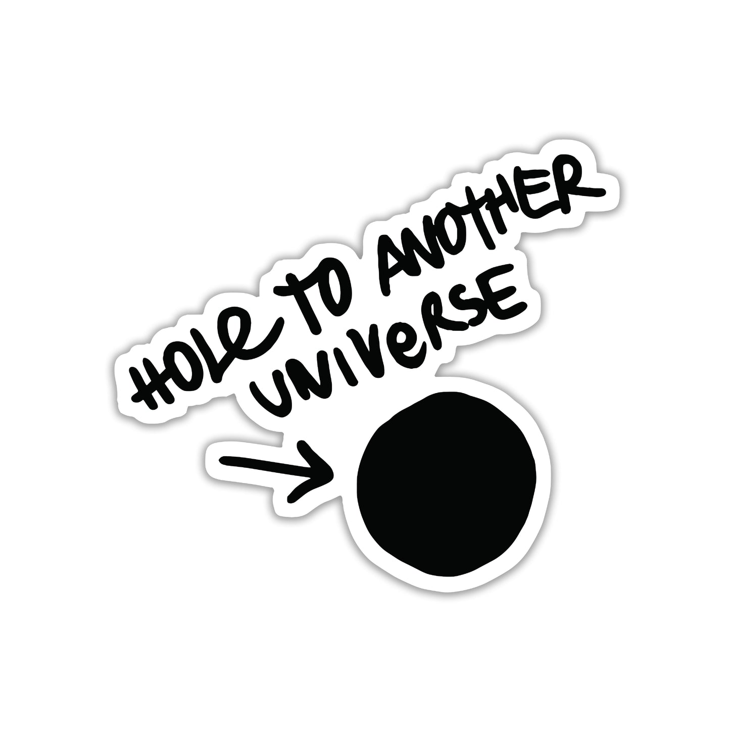 BLACK HOLE SE SEEDHA DUSRE UNIVERSE MEIN STICKER