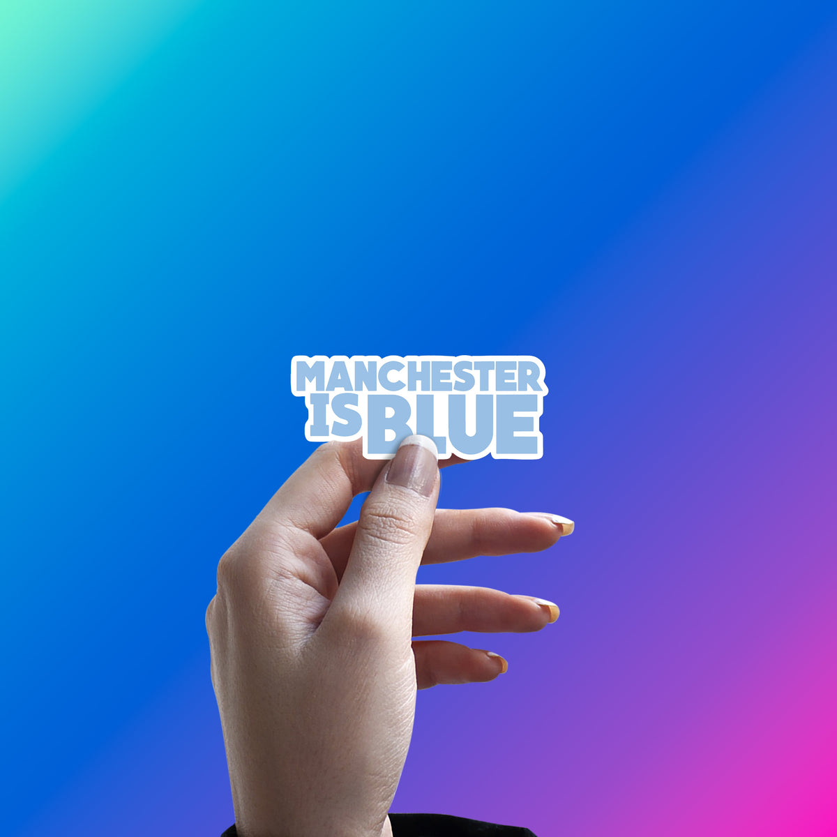 MANCHESTER IS BLUE STICKER