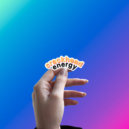 CRACKHEAD ENERGY - FULL TASHAN STICKER