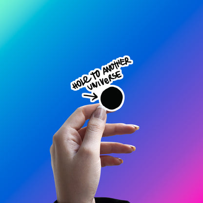 BLACK HOLE SE SEEDHA DUSRE UNIVERSE MEIN STICKER