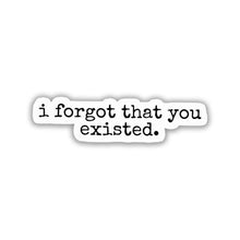I Forgot That You Existed Note – Taylor Swift Sticker